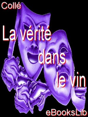 cover image of La vérité dans le vin ou Les Désagrémens de la galanterie